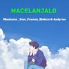 Macelanjalo (feat. Prawnz, Andy Tee & Elektra) (Radio Edit) - Machorus&Prawnz&Andy Tee&Elektra