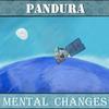 Mental Changes - Pandura