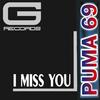 I Miss You - Puma 69