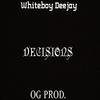 Decisions - WhiteBoy DeeJay