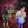 Myself (feat. Teks) (Explicit) - Vium&TEKS