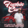 Fuvkin Car(feat. Madanon, Babes Wodumo, Mampintsha & Gqom Kidds) (Explicit) - KAYMUSIQ&Madanon&Babes Wodumo&Mampintsha&Gqom Kidds