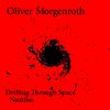 Drifting Through Space (Original Mix) - Oliver Morgenroth
