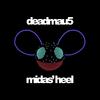 Midas' Heel (Original Mix) - Deadmau5