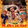 Pelado e Solteiro - Lucas&Mauro&DJ Kevin