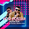 Vou Postar no Tik Tok - Mc Rc&DJ Tavinho&Matheus Bala