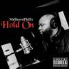 Hold On (Explicit) - MrBatesPhilly