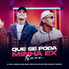 Que se foda minha ex(Rave)feat. MC Levin, MC Theuzyn (Explicit) - Biel Rocha&Dj Will Canalha&MC Levin&MC Theuzyn
