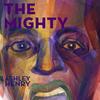 THE MIGHTY - Ashley Henry&Ben Marc
