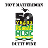 Dutty Wine - Tony Matterhorn