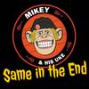 Same In The End (Cover Version) - Mikey And His Uke&David McWane&Lawrence Katz&Andy Platfoot&Darrin Pfeiffer