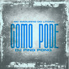 Como Pode (Explicit) - DJ Ping Pong&Mc Maguinho do Litoral