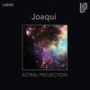 Astral Projection (Elek-Fun Remix) - JOAQUI