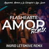 Flasheaste Amor (Ingrid Letsmove Remix) - Agapornis&Hernan y La Champion's Liga&Lauro&Ingrid Letsmove