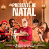 Presente de Natal(feat. MC Maikin da ZN & MØB°) (Explicit) - Dj Mago no Beat&Adrielzinho&Mc Madimbu