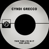 This Time(I'm in It for Love) - Cyndi Grecco&Larry Keith&Steve Pippin