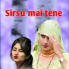 Sirsu Mai Tene - Sameer