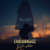 Should I (Original Mix) - Dodobeatz&J-Aria