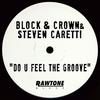 Do U Feel the Groove - Block & Crown&Steven Caretti