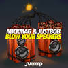 Blow Your Speakers (Original Mix) - MICKMAG&JUSTBOB