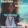 Fill the Skyy (Mark Francis 201 Instrumental Remix) - Steal Vybe&Sara Devine&Mark Francis