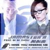 I Miss You Missing Me(feat. Bi Bi Zhou) (Nacid Hardstyle vs Jamaster A Mix) - Jamaster A&周笔畅