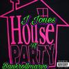 House Party(feat. BankrollMarvo) (Explicit) - J Jones&BankrollMarvo