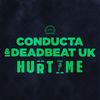 Hurt Me - Conducta&Deadbeat UK