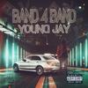 Band 4 Band (Explicit) - Young Jayy