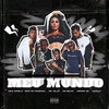 Meu Mundo(feat. MC Gonzaga, MC Vallê, MC Belko, Menino GS e Casluh) (Explicit) - Nina Capelly&Casluh&MC Belko&MC Gonzaga&MC Valle&Menino GS