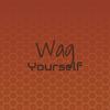 Wag Yourself - Wendall