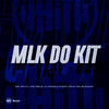 MLK DO KIT (Explicit) - MC PP 07&MC Pele&DJ Romulo MPC&MC Buraga