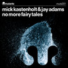 No More Fairy Tales (Extended Mix) - Mick Kastenholt&Jay Adams