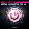 Stay Together - Matt Caseli&David Jimenez&Errol Reid