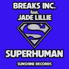 Superhuman (feat. Jade Lillie) - Breaks Inc.&Jade Lillie