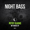 My House (Original Mix) - Petey Clicks