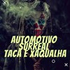 Automotivo Surreal Taca e Xaqualha (Explicit) - Dj Lc Garcia