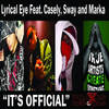 Its Official - Lyrical Eye&Marka&Casely&Sway