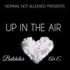 Up in the Air(feat. Air-E) (Explicit) - Batchelor&Air-E