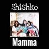 Mamma - Shishko