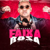 Poderosa Faixa Rosa (Explicit) - MC PR&DJ BL