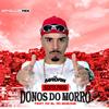 Donos do Morro (feat. Apollo Mix, MC 3L & MC Gideone|Explicit) - MC Madan&Apollo Mix&MC 3L&MC Gideone