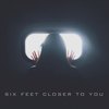 Six Feet Closer to You(feat. Rebecca Campbell) - The Bubbles&Allen Booth&Bryant Didier&Rebecca Campbell