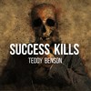 Success Kills (Explicit) - Teddy Benson