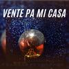 Vente pa mi casa(feat. Vrapper) - Vrapper&Vargas