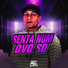 Senta Num Ovo Só (Explicit) - MC Vuk Vuk&DJ Negritto