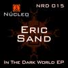 In The Dark World (Original Mix) - Eric Sand