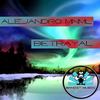 Betrayal (Original Mix) - Alejandro Mnml