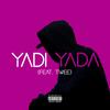 Yadi Yada(feat. Twee) (Explicit) - The Captain&Twee