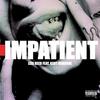 Impatient(feat. Kent Osborne) (Explicit) - Lexi Reed&Kent Osborne